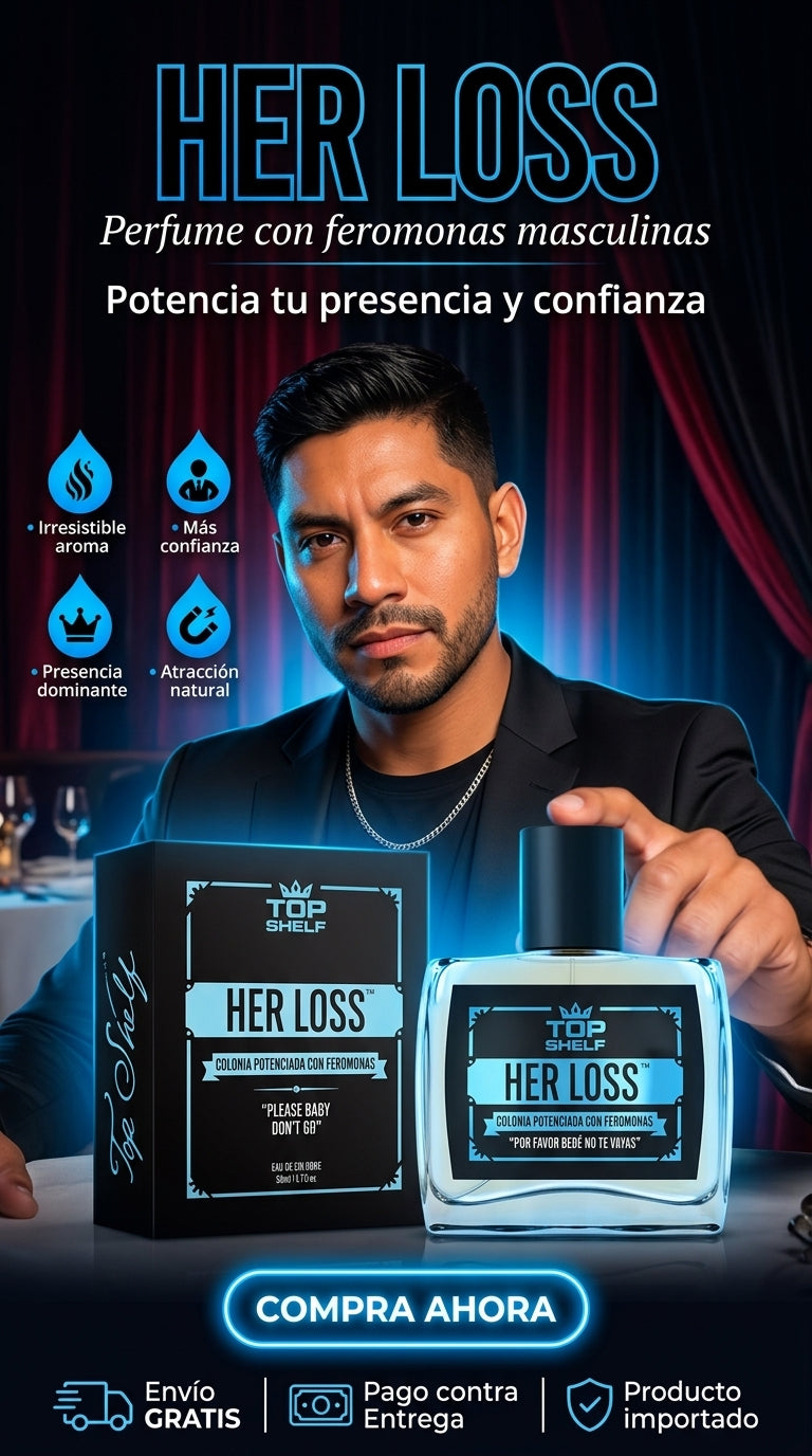 HER LOSS- “FRAGANCIA MASCULINA DE ALTO IMPACTO”